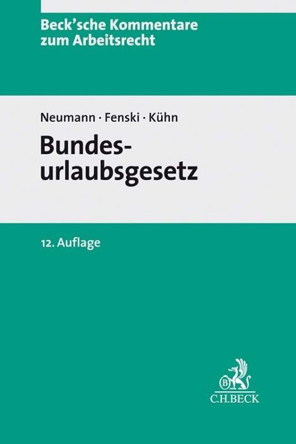 Bundesurlaubsgesetz - Dirk Neumann, Thomas Kühn, Martin Fenski