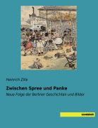 Cover-Bild zum Titel 'Zwischen Spree und Panke' von 'Heinrich Zille'