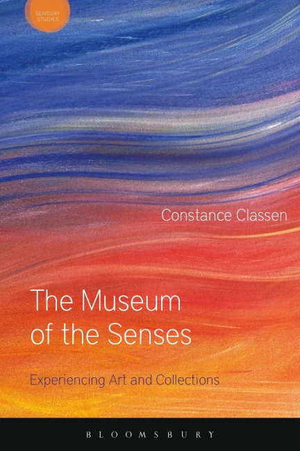 The Museum of the Senses - Constance Classen