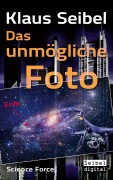 Cover-Bild zum Titel 'Das unmögliche Foto' von 'Klaus Seibel'