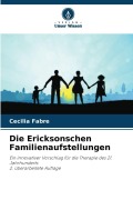 Cover-Bild zum Titel 'Die Ericksonschen Familienaufstellungen' von 'Cecilia Fabre'