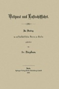 Cover-Bild zum Titel 'Weltpost und Luftschifffahrt' von 'Heinrich Stephan'