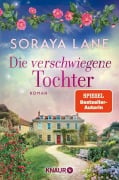Cover-Bild zum Titel 'Die verschwiegene Tochter' von 'Soraya Lane'