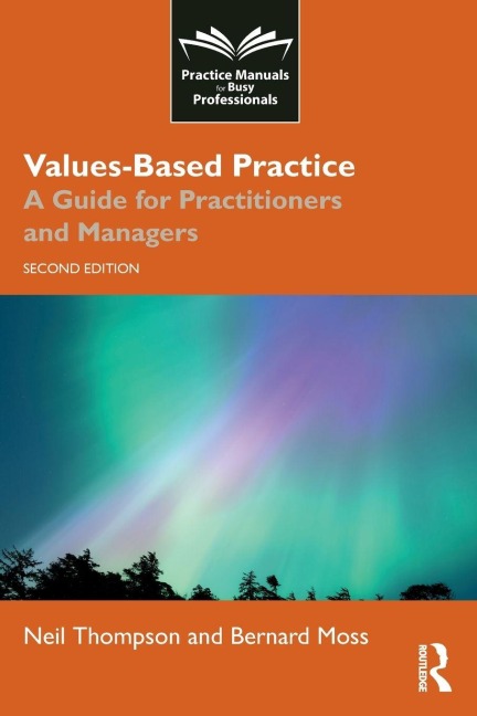 Values-Based Practice - Neil Thompson, Bernard Moss