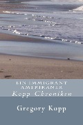 Ein Immigrant Amerikaner (Kopp Chroniken, #1) - Gregory Kopp