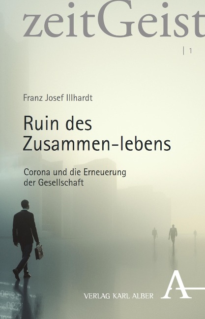 Ruin des Zusammen-lebens - Franz Josef Illhardt