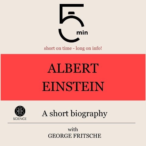 Albert Einstein: A short biography - George Fritsche, Minute Biographies, Minutes