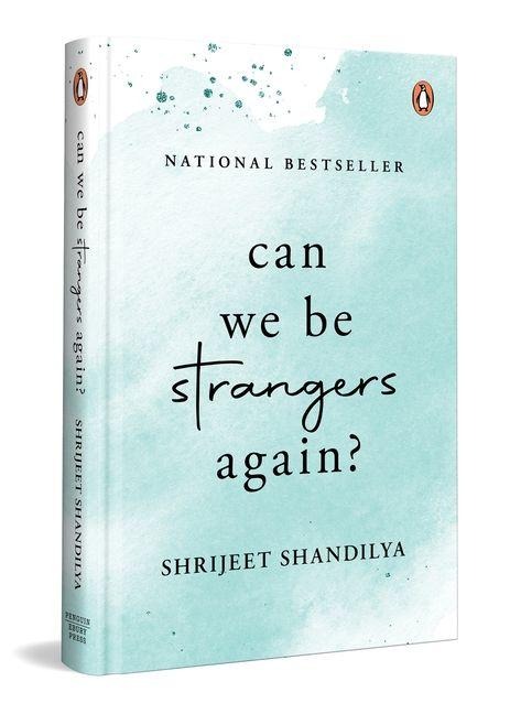 Can We Be Strangers Again? - Shrijeet Shandilya