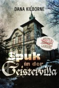 Cover-Bild zum Titel 'Spuk in der Geistervilla' von 'Dana Kilborne'