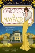 Omicidio a Mayfair (Una Detective nell'Alta Società, #5) - Sara Rosett