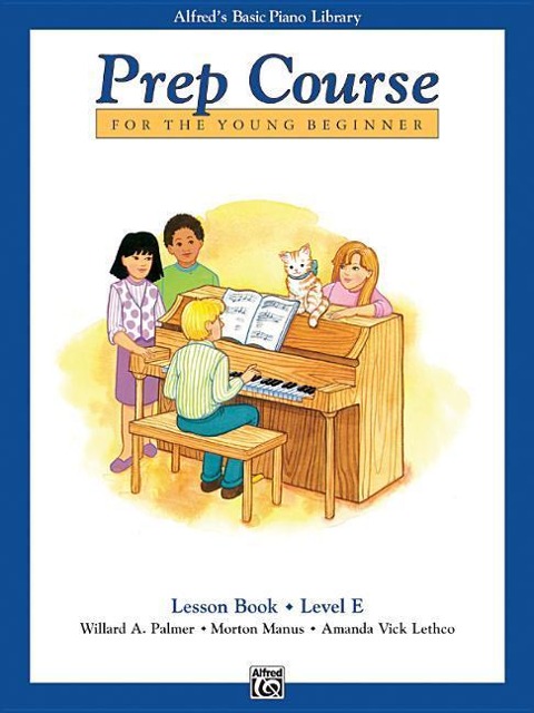 Alfred's Basic Piano Prep Course Lesson Book, Bk E - Willard Palmer, Morton Manus, Amanda Lethco