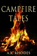 Campfire Tales - A. X. Rhodes