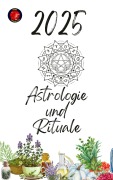 Cover-Bild zum Titel 'Astrologie und Rituale 2025' von 'Alina Rubi'