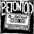 Cover-Bild zum Titel 'B-Seiten (limitiert)' von 'Betontod'