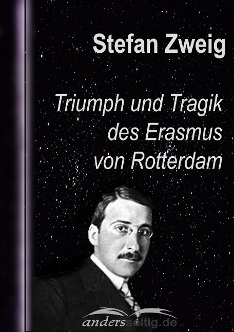 Triumph und Tragik des Erasmus von Rotterdam - Stefan Zweig