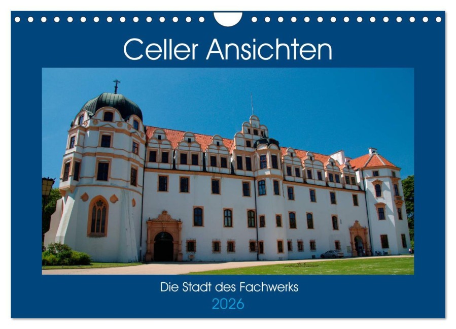 Celler Ansichten (Wandkalender 2026 DIN A4 quer), CALVENDO Monatskalender - Frauke Scholz