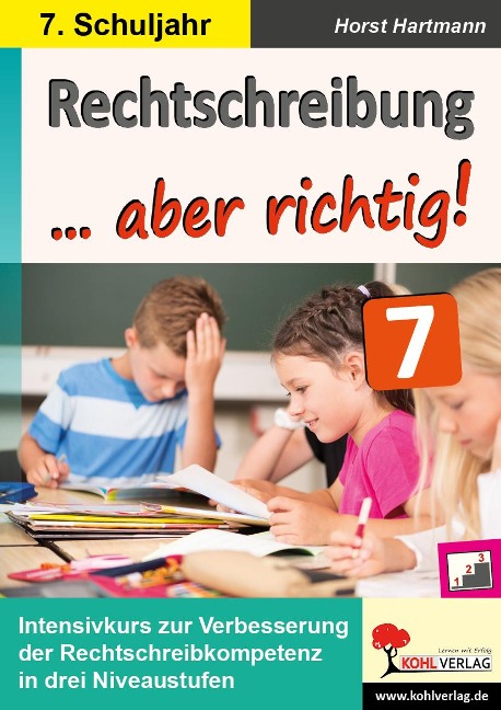 Rechtschreibung ... aber richtig! / Klasse 7 - Horst Hartmann