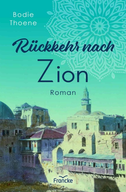 Rückkehr nach Zion - Bodie Thoene
