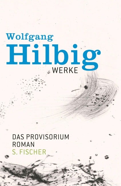 Werke, Band 6: Das Provisorium - Wolfgang Hilbig
