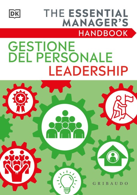 Gestione del personale Leadership. The essential manager's handbook - 