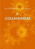 IL COLLAUDATORE - Felice Umberto Fasolato