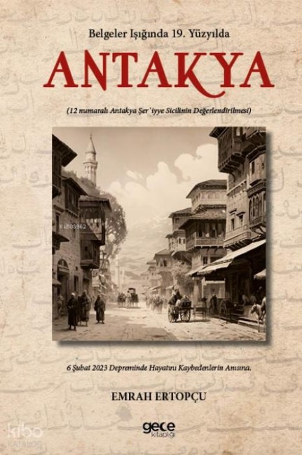 Belgeler Isiginda 19. Yüzyilda Antakya - Emrah Ertopcu