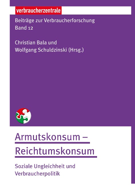 Beiträge zur Verbraucherforschung Band 12 Armutskonsum - Reichtumskonsum: - 