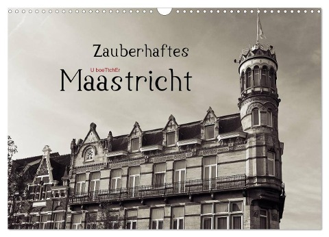 Zauberhaftes Maastricht (Wandkalender 2025 DIN A3 quer), CALVENDO Monatskalender - U. Boettcher