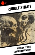 Cover-Bild zum Titel 'Rudolf Stratz: Gesammelte Werke' von 'Rudolf Stratz'