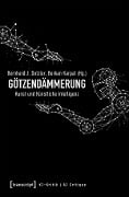 Cover-Bild zum Titel 'Götzendämmerung - Kunst und Künstliche Intelligenz' von ''