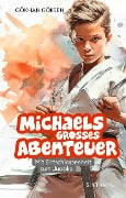 Michaels grosses Abenteuer - Mit Entschlossenheit zum Judoka - Göksen Gökhan