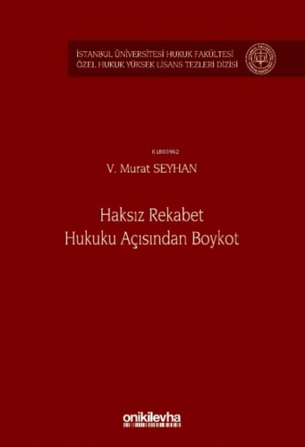 Haksiz Rekabet Hukuku Acisindan Boykot - V. Murat Seyhan