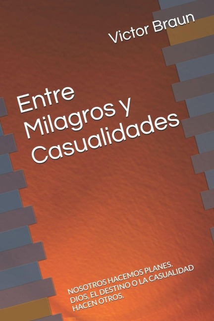Entre Milagros y Casualidades - Victor Daniel Braun