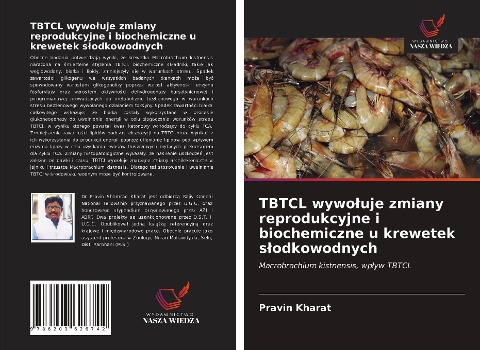 TBTCL wywo¿uje zmiany reprodukcyjne i biochemiczne u krewetek s¿odkowodnych - Pravin Kharat