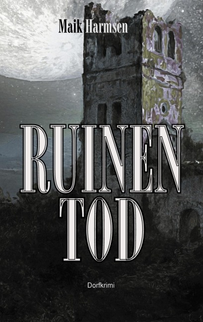 Ruinentod - Maik Harmsen