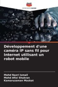 Cover-Bild zum Titel 'Développement d'une caméra IP sans fil pour Internet utilisant un robot mobile' von 'Mohd Nazri Ismail, Mohd Afizi Shukran, Kamaruzaman Maskat'