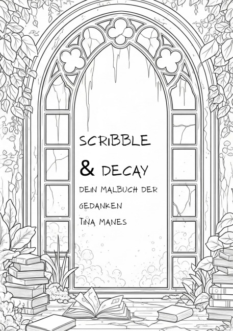 Scribble & Decay - Tina Manes