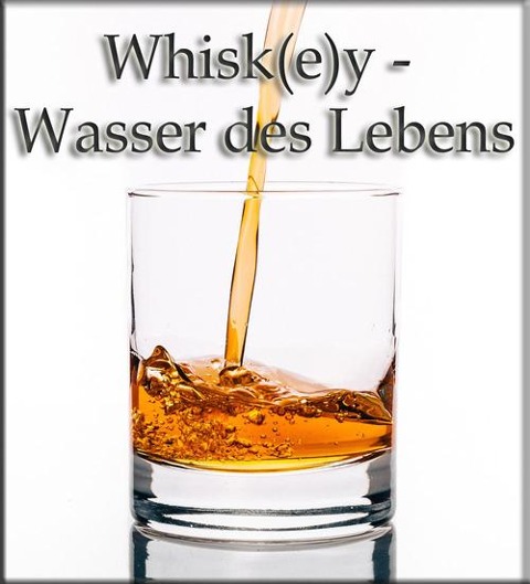 Whisk(e)y - Wasser des Lebens - Thomas Meinen