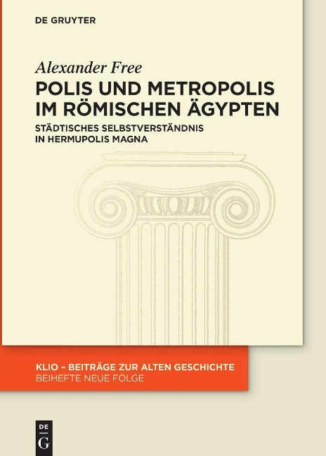 Polis und Metropolis im römischen Ägypten - Alexander Free