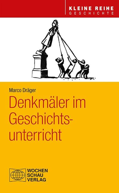 Denkmäler im Geschichtsunterricht - Marco Dräger