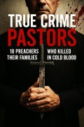 Cover-Bild zum Titel 'True Crime Pastors: 10 Preachers Who Killed Their Families in Cold Blood' von 'Andrea Febrian'