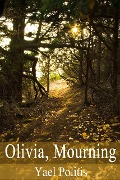 Cover-Bild zum Titel 'Olivia, Mourning' von 'Yael Politis'