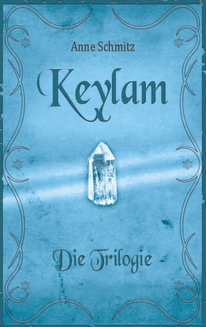 Keylam: Die Trilogie - Anne Schmitz