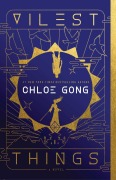 Cover-Bild zum Titel 'Vilest Things' von 'Chloe Gong'