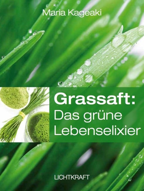 Grassaft: Das grüne Lebenselixier - Maria Kageaki