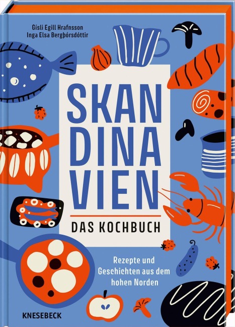 Skandinavien. Das Kochbuch - Gísli Egill Hrafnsson, Inga Elsa Bergþórsdóttir
