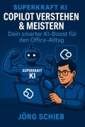 Cover-Bild zum Titel 'Copilot verstehen & meistern - Dein smarter KI-Boost für den Office-Alltag' von 'Jörg Schieb'