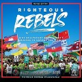 Righteous Rebels, Revised Edition: AIDS Healthcare Foundation's Crusade to Change the World - Patrick Range McDonald