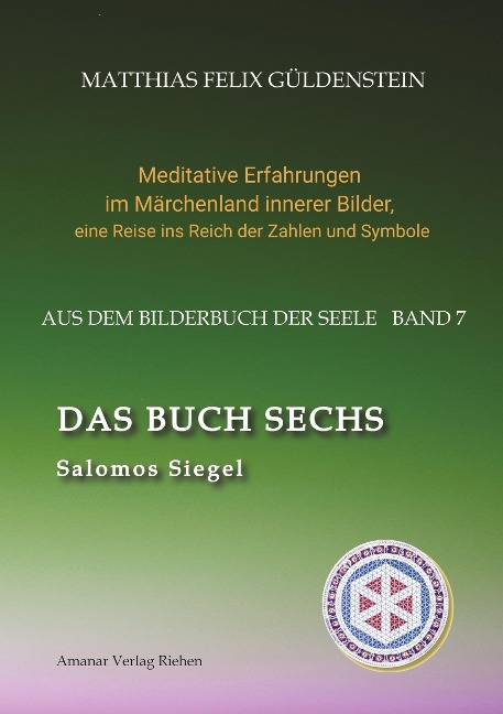 DAS BUCH SECHS; Davidsstern und Gleichgewicht; Die sechs Diener; Die Tarot-Sechser mit den Liebenden und dem Teufel; Die Runen des FUTARK; - Matthias Felix Güldenstein