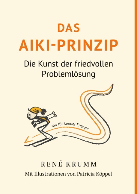 Das Aiki-Prinzip - René Krumm